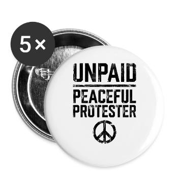 Unpaid Peaceful Protester - Buttons large 2.2''/56 mm (5-pack) - white - Front