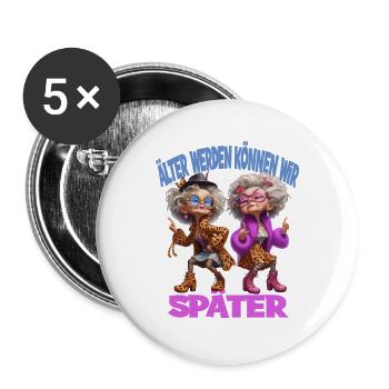  Älter Werden Können Wir Später Lustige Omas - Buttons groß 56 mm (5er Pack) - Weiß - Vorne