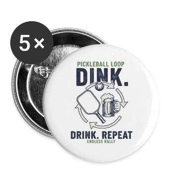 Pickleball Funny Player Dink Drink Repeat Play - Buttons large 2.2''/56 mm (5-pack) - white - Front