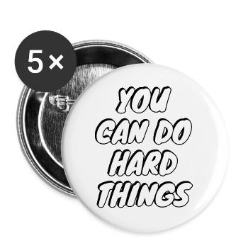 Du kannst schwierige Dinge schaffen – motivierendes Zitat - Buttons groß 56 mm (5er Pack) - Weiß - Vorne