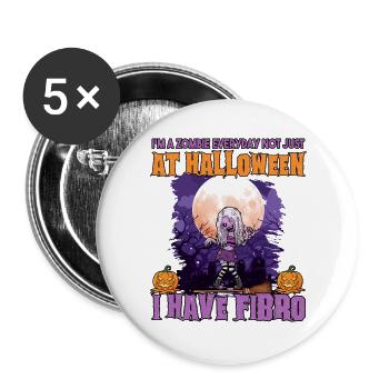 Fibromyalgia Awareness Zombie Everyday Have Fibro - Buttons large 2.2''/56 mm (5-pack) - white - Front