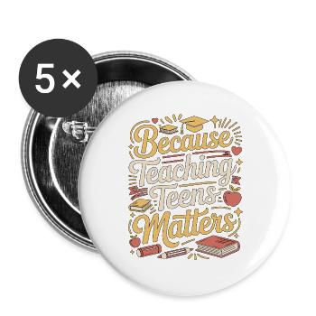 Enseignant de lycée parce qu’il enseigne l’éducation - Lot de 5 grands badges (56 mm) - blanc - Devant