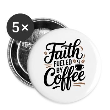 La foi alimentée par le café Le dicton chrétien du café - Lot de 5 grands badges (56 mm) - blanc - Devant