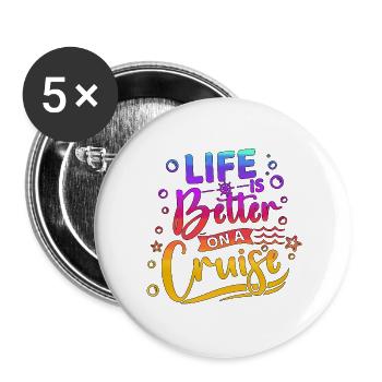 Das Leben ist besser auf einer Kreuzfahrt, Kreuzfahrt - Buttons groß 56 mm (5er Pack) - Weiß - Vorne