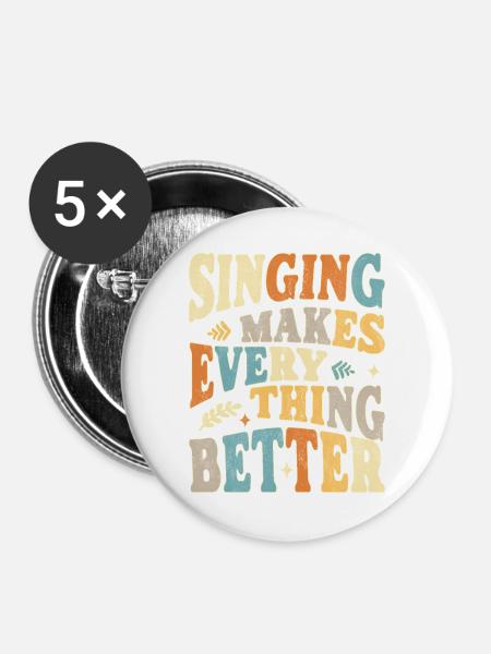 Singing makes everything better - bunt - Buttons groß 56 mm (5er Pack) - Weiß