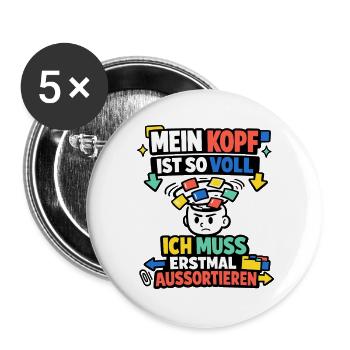 Mein Kopf ist so voll ich muss aussortieren - Buttons groß 56 mm (5er Pack) - Weiß - Vorne