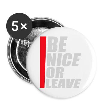 Be Nice Or Leave Funny Statement Attitude Saying - Buttons large 2.2''/56 mm (5-pack) - white - Front