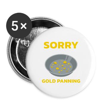 Sorry No Luck Today Gold Panning Sarcastic Quote - Buttons large 2.2''/56 mm (5-pack) - white - Front