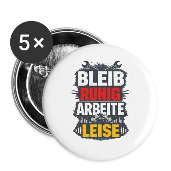 Bleib ruhig arbeite leise Handwerker Spruch - Buttons groß 56 mm (5er Pack) - Weiß - Vorne