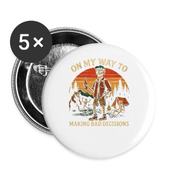Camping Humor On My Way To Making Bad Decisions - Buttons large 2.2''/56 mm (5-pack) - white - Front