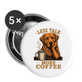 Moins de Parler Plus de Café Chemise Kaffee Labrador - Lot de 5 grands badges (56 mm) - blanc - Devant