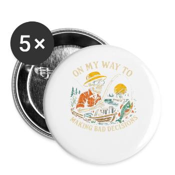 Fishing Humor On My Way To Making Bad Decisions - Buttons large 2.2''/56 mm (5-pack) - white - Front