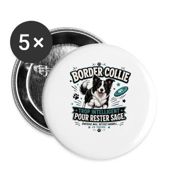 Border Collie Trop Intelligent Pour Rester Sage - Lot de 5 grands badges (56 mm) - blanc - Devant