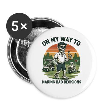 Golf Humor On My Way To Making Bad Decisions - Buttons large 2.2''/56 mm (5-pack) - white - Front