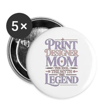Print Designer Mom The Idol The Myth Print Expert - Buttons large 2.2''/56 mm (5-pack) - white - Front