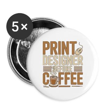 Print Designer Before Graphic Artist Coffee Lover - Buttons large 2.2''/56 mm (5-pack) - white - Front