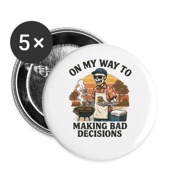 Grillen Humor On My Way To Making Bad Decisions  - Buttons groß 56 mm (5er Pack) - Weiß - Vorne