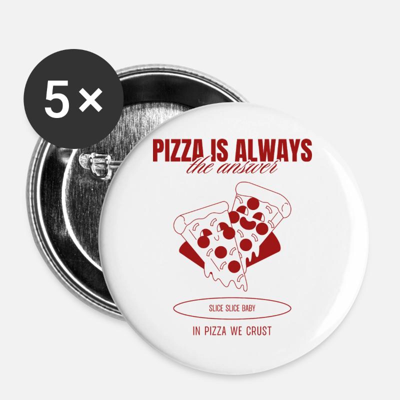 Pizza Is The Answer T-Shirt - Buttons large 2.2''/56 mm (5-pack) - white