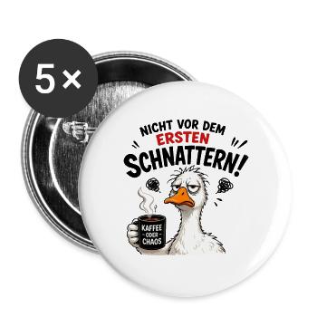  Nicht vor dem ersten Schnattern Kaffee oder Chaos - Buttons groß 56 mm (5er Pack) - Weiß - Vorne