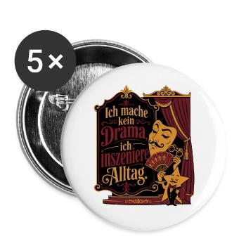 Ich mache kein Drama, ich inszeniere Alltag - Buttons groß 56 mm (5er Pack) - Weiß - Vorne