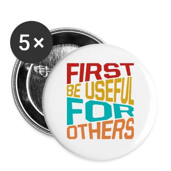 Social Worker Quote First Be Useful For Others - Buttons large 2.2''/56 mm (5-pack) - white - Front