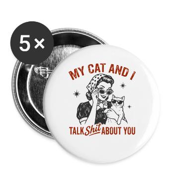 My Cat And I Talk About You Funny Happened - Buttons large 2.2''/56 mm (5-pack) - white - Front