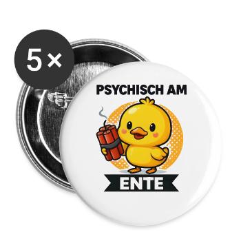 Psychisch Am Ente Lustiger Spruch Humor  - Buttons groß 56 mm (5er Pack) - Weiß - Vorne