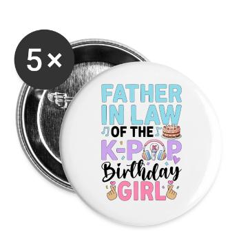 Father in Law of The K-Pop Birthday Girl - Buttons large 2.2''/56 mm (5-pack) - white - Front