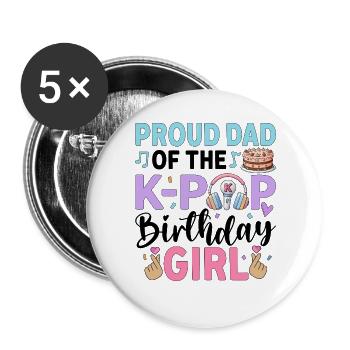 Proud Dad of The K-Pop Birthday Girl - Buttons large 2.2''/56 mm (5-pack) - white - Front