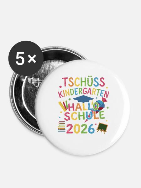 Tschüss Kindergarten Hallo Schule 2026 - Buttons groß 56 mm (5er Pack) - Weiß