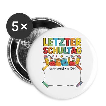 Letzter Schultag Unterschreibt Mein Shirt - Buttons groß 56 mm (5er Pack) - Weiß - Vorne