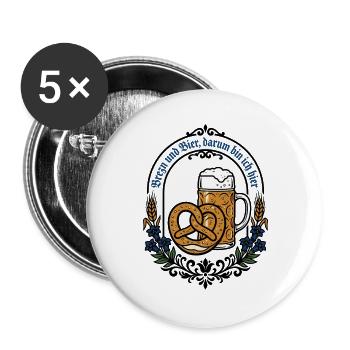 Bayern Bierzelt | Brezn & Bier darum bin ich hier - Buttons groß 56 mm (5er Pack) - Weiß - Vorne