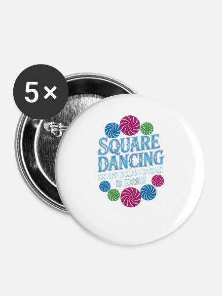 Square Dancing Square Dance Geschenke - Buttons groß 56 mm (5er Pack) - Weiß