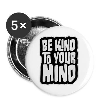 Be Kind To Your Mind Lustig Psychisch Gesund Logo - Buttons groß 56 mm (5er Pack) - Weiß - Vorne