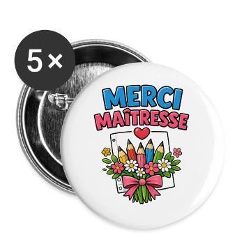 Merci Maîtresse Cadeau Fin d’Année - Lot de 5 grands badges (56 mm) - blanc - Devant