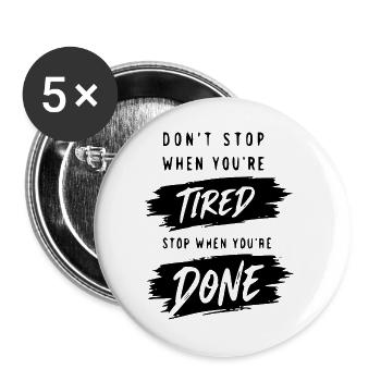 Ne t’arrête pas quand tu es fatigué - Motivation - Lot de 5 grands badges (56 mm) - blanc - Devant