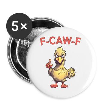 F-CAW-F Lustiges Huhn Wortspiel Humor - Buttons groß 56 mm (5er Pack) - Weiß - Vorne