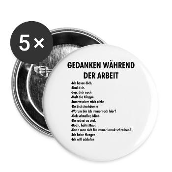 Gedanken Während der Arbeit – Bürohumor - Buttons groß 56 mm (5er Pack) - Weiß - Vorne