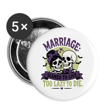 Le mariage a peur de vivre trop paresseux pour mourir - Lot de 5 grands badges (56 mm) - blanc - Devant