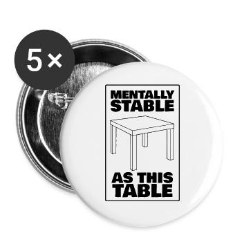 MENTALLY STABLE AS A THIS TABLE - black - Buttons large 2.2''/56 mm (5-pack) - white - Front