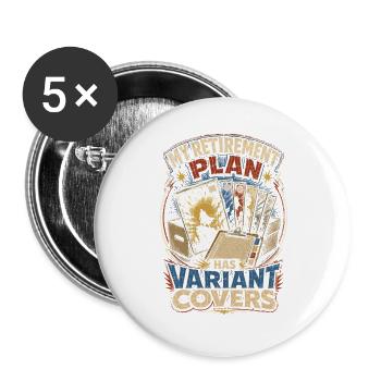 Comic Collector Retirement Plan Has Variant Covers - Buttons large 2.2''/56 mm (5-pack) - white - Front