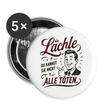 Lächle Du kannst sie nicht töten - Buttons groß 56 mm (5er Pack) - Weiß - Vorne