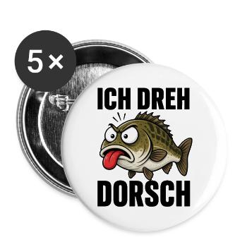  Ich Dreh Dorsch Lustiger Angler Spruch Zum - Buttons groß 56 mm (5er Pack) - Weiß - Vorne