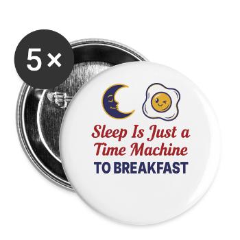 Le petit-déjeuner et le sommeil n’est qu’une machine à remonter le temps - Lot de 5 grands badges (56 mm) - blanc - Devant