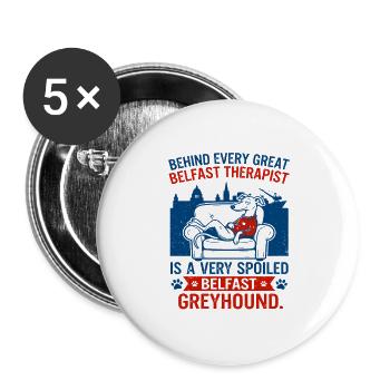Belfast Therapist And Spoiled Greyhound Dog - Buttons groß 56 mm (5er Pack) - Weiß - Vorne