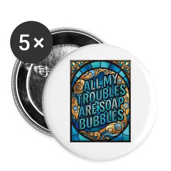 All My Troubles Are Soap Bubbles - Buttons groß 56 mm (5er Pack) - Weiß - Vorne