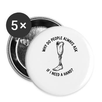 Warum fragen mich die Leute, ob ich eine Hand brau - Buttons groß 56 mm (5er Pack) - Weiß - Vorne