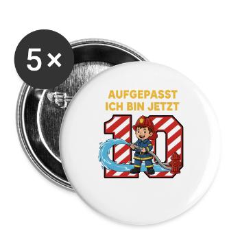 Aufgepasst Ich Bin Jetzt 10 Feuerwehr Geburtstag - Buttons groß 56 mm (5er Pack) - Weiß - Vorne