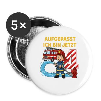 Aufgepasst Ich Bin Jetzt 4 Feuerwehr Geburtstag - Buttons groß 56 mm (5er Pack) - Weiß - Vorne