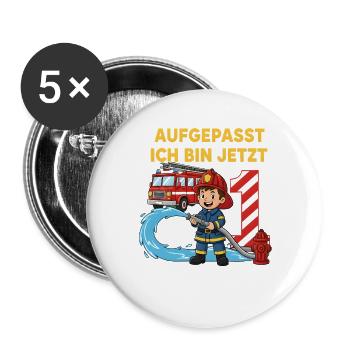 Aufgepasst Ich Bin Jetzt 1 Feuerwehr Geburtstag - Buttons groß 56 mm (5er Pack) - Weiß - Vorne